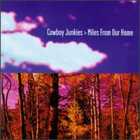 COWBOY JUNKIES Miles From Our Home