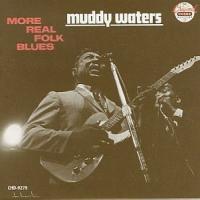Muddy Waters More Real Folk Blues