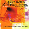 JAMES Harry Harry James: 32nd Anniversary Night, Vol. 2