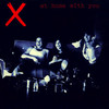 X At Home With You (Digitally Remastered)