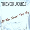 Trevor Jones All the Games You Play - EP