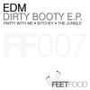 EDM Dirty Booty E.P.