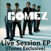 Gomez Live Session (iTunes Exclusive) - EP