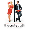 Aaron Zigman The Ugly Truth (Original Motion Picture Soundtrack)