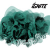 Ignite You Are My God - EP