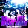 riddle & gal Dance the Night Away - House Party Vol 2