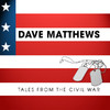 Dave Matthews Tales from the Civil War