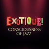 Roy Ayers Exotique! Consciousness of Jazz