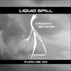 Liquid Spill Turn Me On - EP