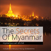 Silent Voices The Secrets of Myanmar, Vol. 1 - Mysterious Art of Chill