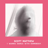 Scott Matthew I Wanna Dance with Somebody - Single