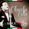 Claudio Villa `O sole mio - Italian All Time Classics (Remastered)