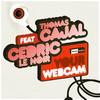 Thomas Cajal Your Webcam (feat. Cedric Le Noir) - EP