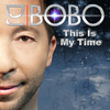 Dj BOBO This Is My Time - EP