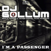 DJ Gollum I`m A Passenger