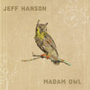 Jeff Hanson Madam Owl