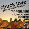 Chuck Love Yellow Truth Remixes