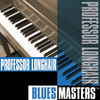 Professor Longhair Blues Masters: Professor Longhair