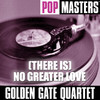 Golden Gate Quartet Pop Masters: There Is - No Greater Love