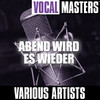 Various Artists Vocal Masters: Abend wird es wieder
