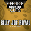 Billy Joe Royal Choice Country Cuts, Vol. 2