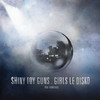 Shiny Toy Guns Girls Le Disko (The Remixes) (Bonus Track Version)