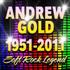 Andrew Gold 1951 - 2011 Soft Rock Legend (Re- Recorded)