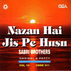 Sabri Brothers Nazan Hai Jis Pe Husn, Vol. 10