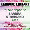 Karaoke Library In the Style of Barbra Streisand - Vol. 1 (Karaoke - Professional Performance Tracks)