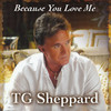 T.G. Sheppard Because You Love Me