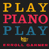 Erroll Garner Play Piano Play
