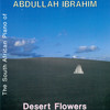 Abdullah Ibrahim Desert Flowers