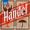The Scholars Baroque Ensemble Handel with Care