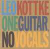 Leo Kottke One Guitar, No Vocals