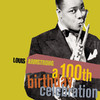 Louis Armstrong A 100th Birthday Celebration (Remastered 1996)