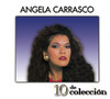 Angela Carrasco 10 de Colección: Angela Carrasco