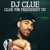 DJ Clue Clue for President III