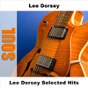 Lee Dorsey Lee Dorsey Selected Hits