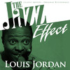 Louis Jordan The Jazz Effect - Louis Jordan