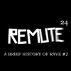 Remute A Brief History of Rave, Vol. 2