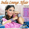 Banghra Lounge Voices India Lounge Affair (The Very Best of India Buddha Chillout Cafe Bar Lounge Hits)