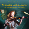 Gomer Edwin Evans Wonderful Violin Dreams for Relaxation - EP