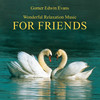Gomer Edwin Evans For Friends: Wonderful Relaxation Music