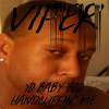 Viper Yo Baby Boo Handcuffin` Me