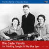 The Carter Family I`m Thinking Tonight of My Blue Eyes