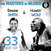 Bessie Smith The Masters of Blues! (33 Best of Howlin` Wolf & Bessie Smith)