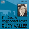Rudy Vallee and His Connecticut Yankees I`m Just a Vagabond Lover (1929-1931)