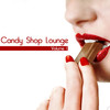 Various Artists Candy Shop Lounge Volume 1