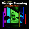 George Shearing Lullaby of Birdland (Best Of)