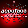 Accuface How Can I Save You